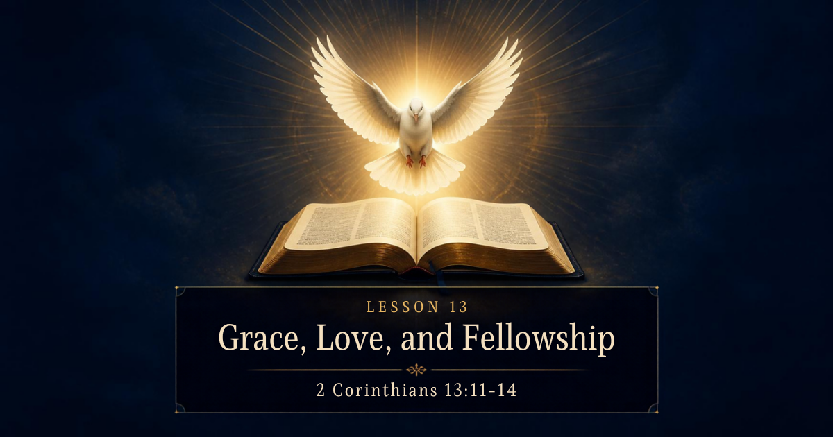Lesson 13: Grace, Love, and Fellowship - a glowing dove over an open Bible, 2 Corinthians 13:11-14